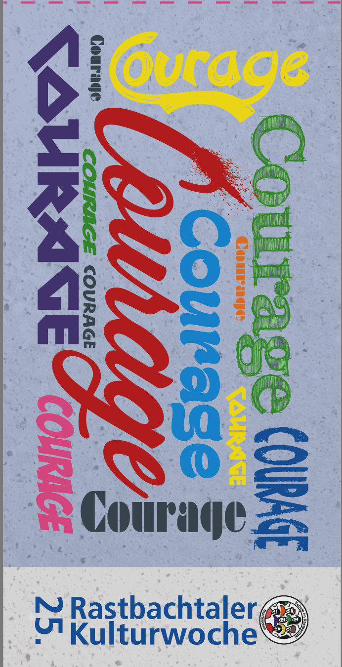 25. Rastbachtaler Kulturwoche – Courage